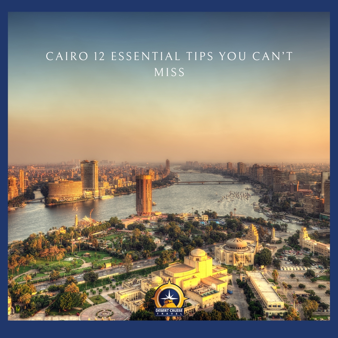 Cairo Travel:12 Essential Tips You Can’t Miss